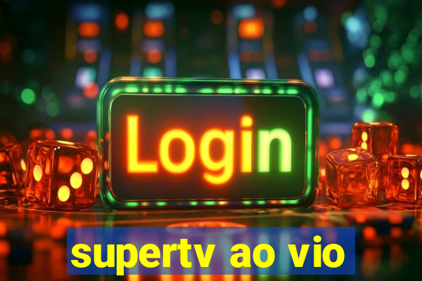 supertv ao vio